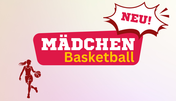 Basketball: Neues Sportangebot für Mädchen U10 & U12!