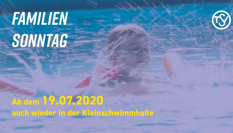 Familiensonntag - ab 19.07. auch wieder mit Kleinschwimmhalle