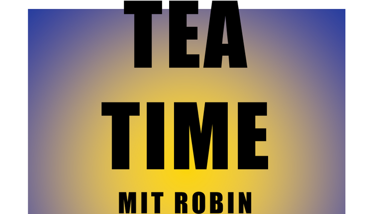 Tea Time mit Robin